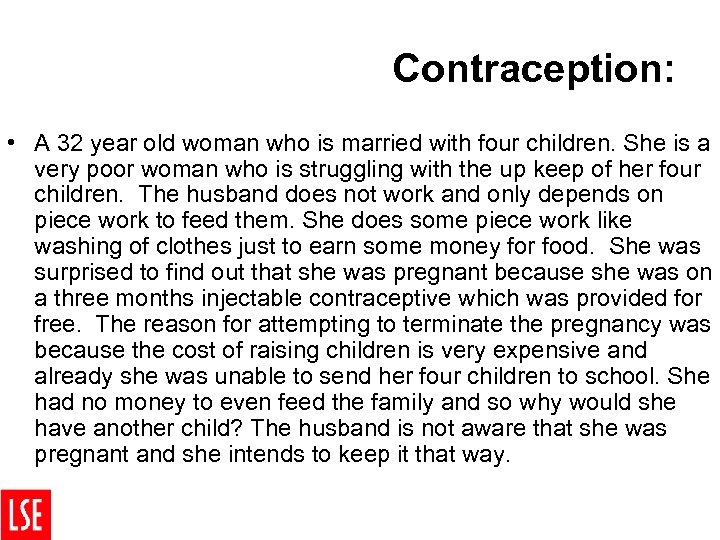 Contraception: • A 32 year old woman who is married with four children. She