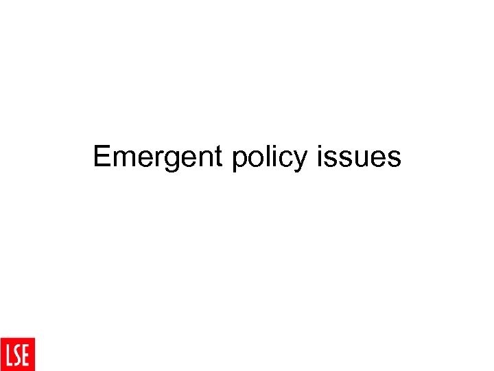 Emergent policy issues 