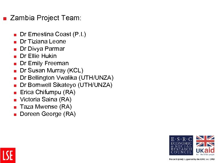 < Zambia Project Team: < < < Dr Ernestina Coast (P. I. ) Dr