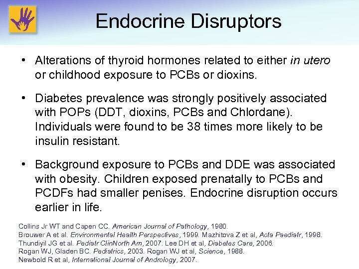Endocrine Disruptors • Alterations of thyroid hormones related to either in utero or childhood