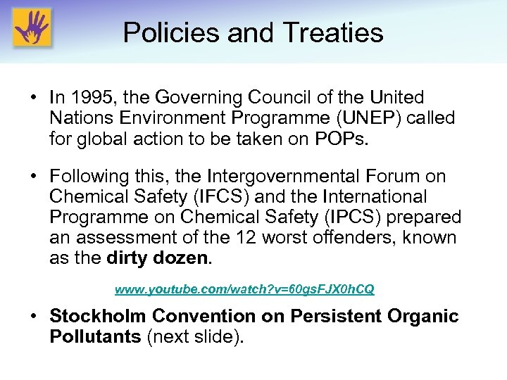 Policies and Treaties • In 1995, the Governing Council of the United Nations Environment