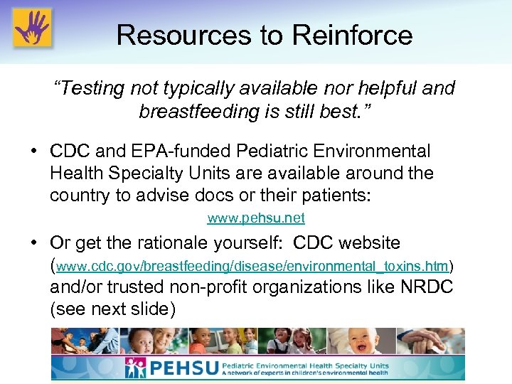 Resources to Reinforce “Testing not typically available nor helpful and breastfeeding is still best.