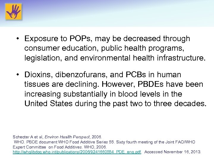 • Exposure to POPs, may be decreased through consumer education, public health programs,