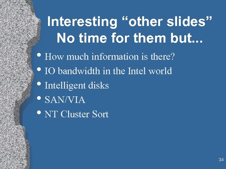 Interesting “other slides” No time for them but. . . • How much information