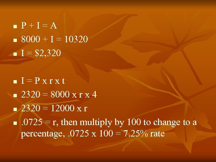 n n n n P+I=A 8000 + I = 10320 I = $2, 320