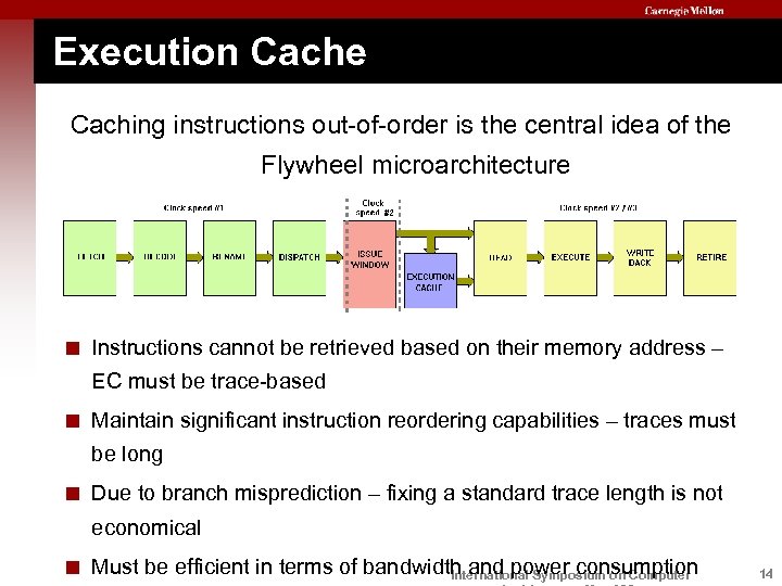 Execution Cache Caching instructions out-of-order is the central idea of the Flywheel microarchitecture <