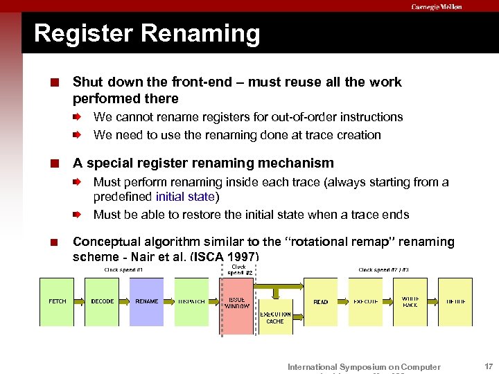 Register Renaming < Shut down the front-end – must reuse all the work performed