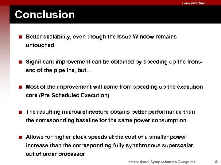 Conclusion < Better scalability, even though the Issue Window remains untouched < Significant improvement