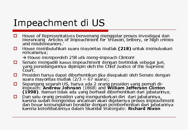 Impeachment di US o o o House of Representatives berwenang menggelar proses investigasi dan