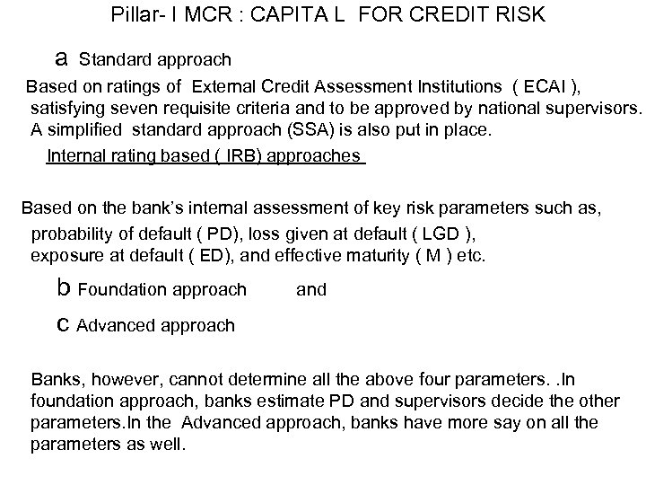 Pillar- I MCR : CAPITA L FOR CREDIT RISK a Standard approach Based on