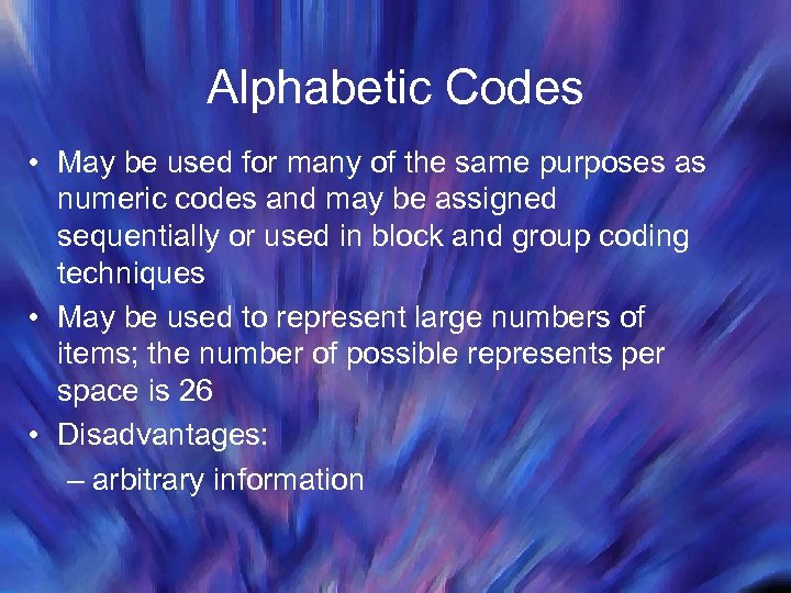 Alphabetic Codes • May be used for many of the same purposes as numeric