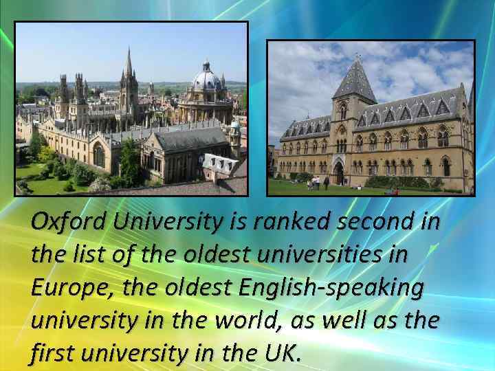 Oxford University is ranked second in the list of the oldest universities in Europe,