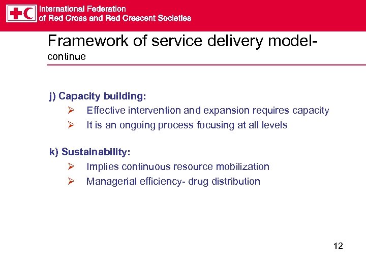 Framework of service delivery modelcontinue j) Capacity building: Ø Effective intervention and expansion requires