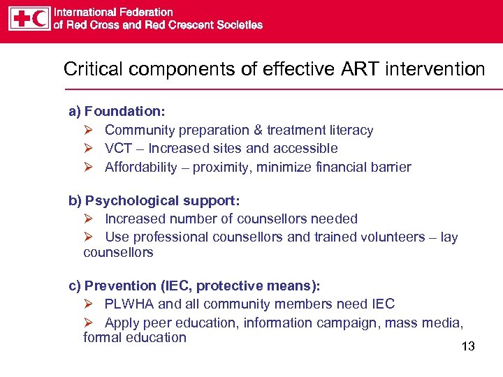 Critical components of effective ART intervention a) Foundation: Ø Community preparation & treatment literacy