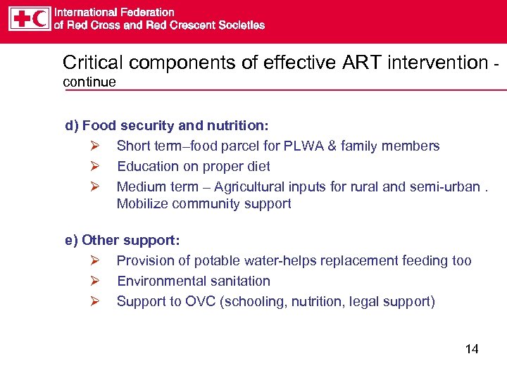 Critical components of effective ART intervention continue d) Food security and nutrition: Ø Short