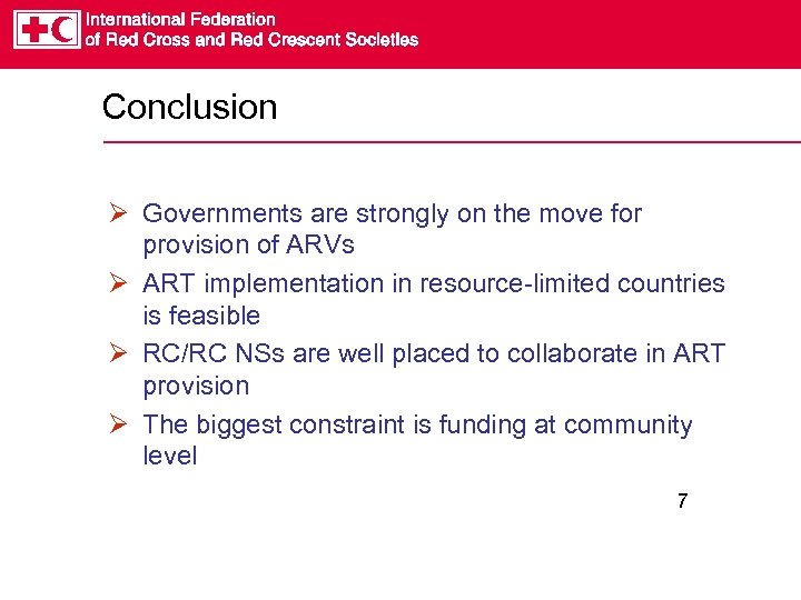 Conclusion Ø Governments are strongly on the move for provision of ARVs Ø ART