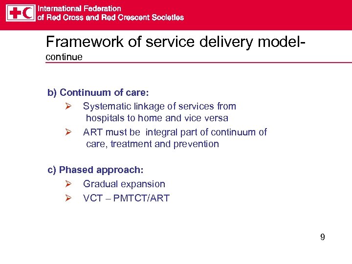 Framework of service delivery modelcontinue b) Continuum of care: Ø Systematic linkage of services