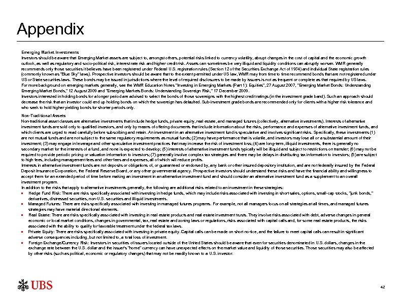 Appendix Emerging Market Investments Investors should be aware that Emerging Market assets are subject