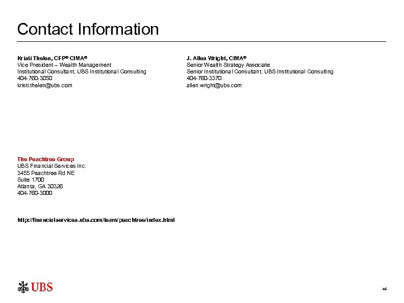 Contact Information Kristi Thelen, CFP® CIMA® Vice President – Wealth Management Institutional Consultant, UBS