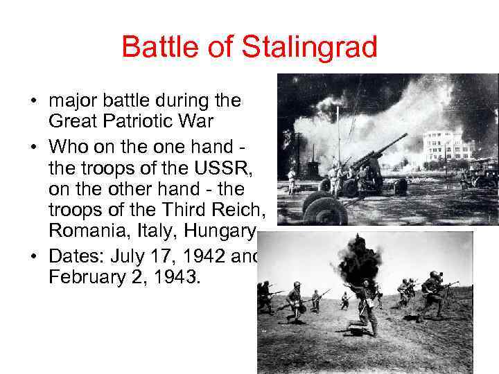 Battle of Stalingrad • major battle during the Great Patriotic War • Who on