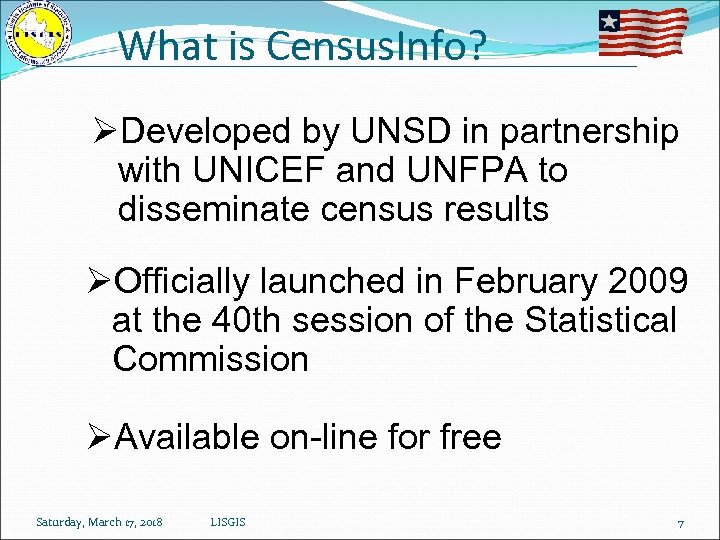 What is Census. Info? ØDeveloped by UNSD in partnership with UNICEF and UNFPA to