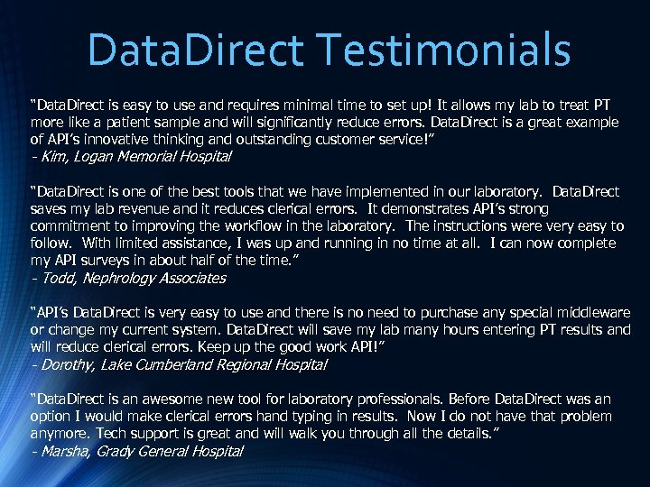 Data. Direct Testimonials “Data. Direct is easy to use and requires minimal time to