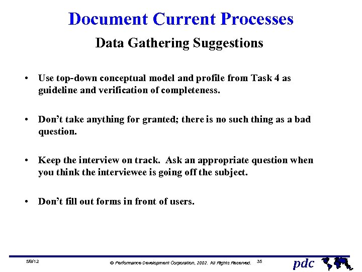 Document Current Processes Data Gathering Suggestions • Use top-down conceptual model and profile from