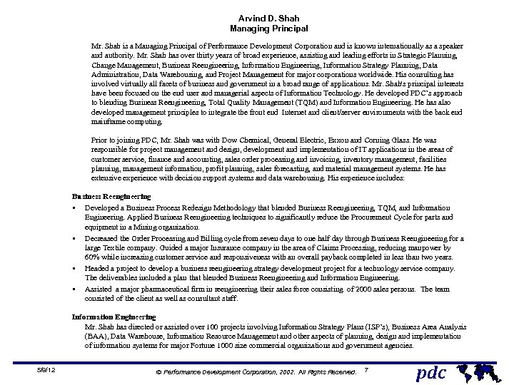  Arvind D. Shah Managing Principal Mr. Shah is a Managing Principal of Performance