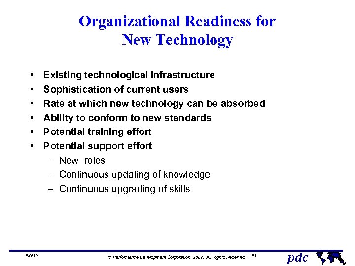 Organizational Readiness for New Technology • • • 5/9/12 Existing technological infrastructure Sophistication of