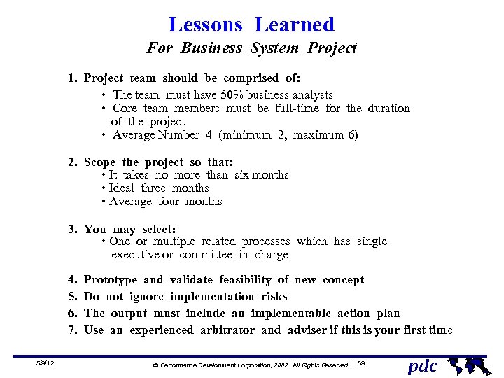 Lessons Learned For Business System Project 1. Project team should be comprised of: •