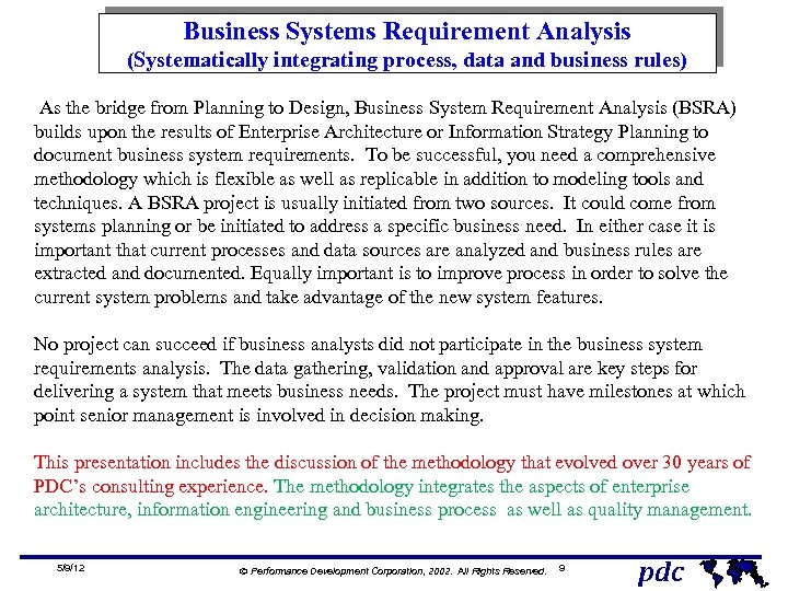 Business Systems Requirement Analysis (Systematically integrating process, data and business rules) As the bridge