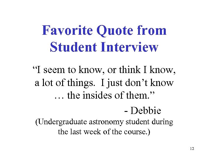 Favorite Quote from Student Interview “I seem to know, or think I know, a