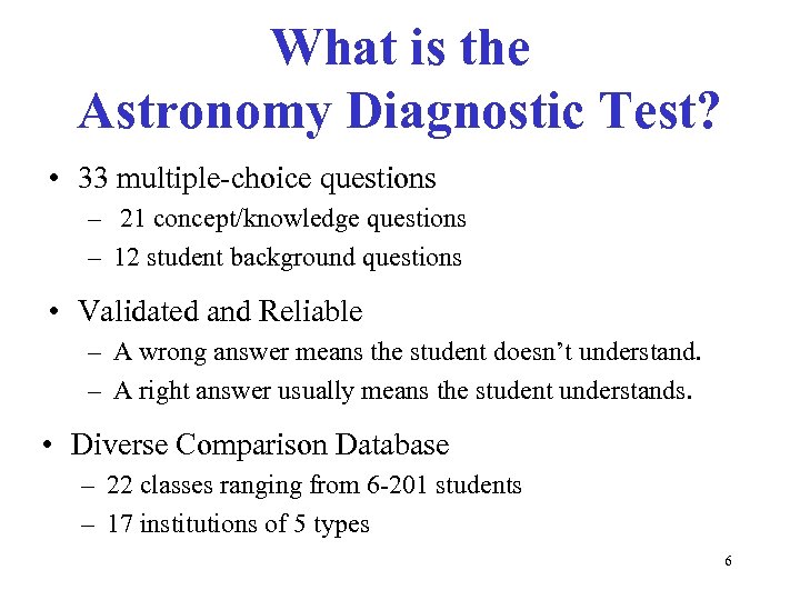 What is the Astronomy Diagnostic Test? • 33 multiple-choice questions – 21 concept/knowledge questions