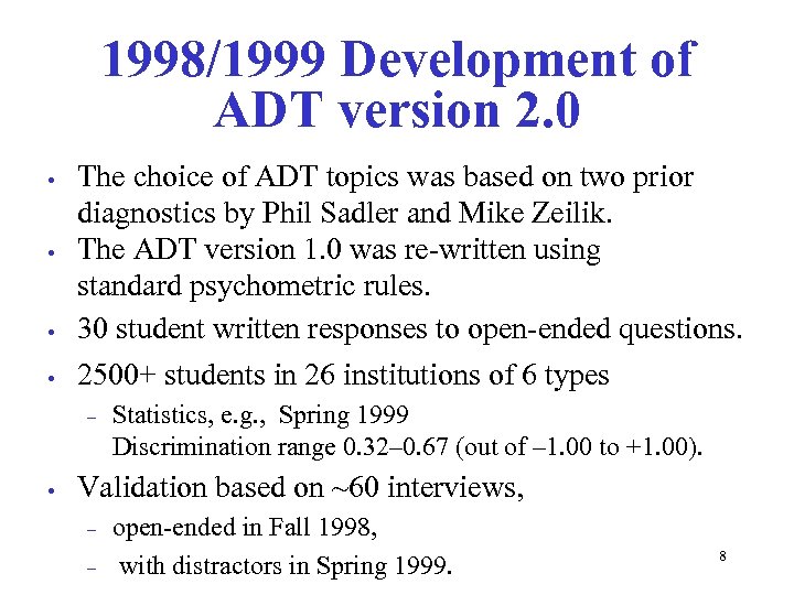 1998/1999 Development of ADT version 2. 0 • • The choice of ADT topics