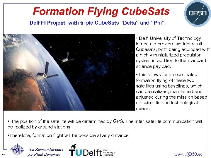 Formation Flying Cube. Sats Del. FFI Project: with triple Cube. Sats “Delta” and “Phi”