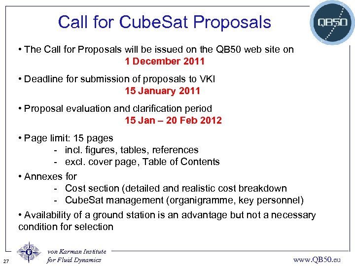 Call for Cube. Sat Proposals • The Call for Proposals will be issued on