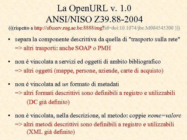 La Open. URL v. 1. 0 ANSI/NISO Z 39. 88 -2004 (((rispetto a http: