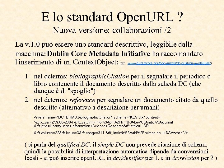 E lo standard Open. URL ? Nuova versione: collaborazioni /2 La v. 1. 0