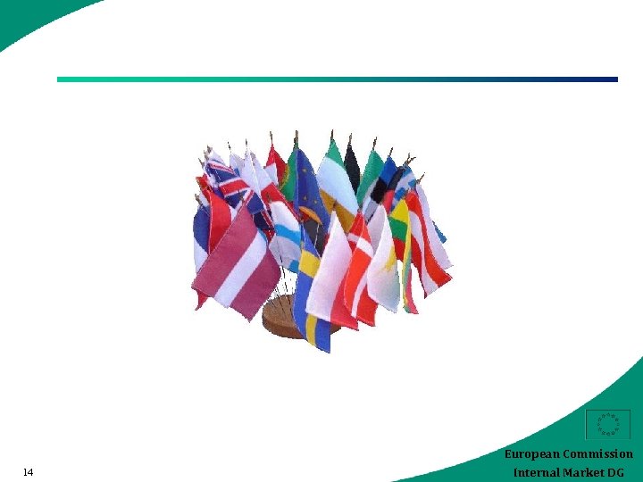 European Commission 14 Internal Market DG 