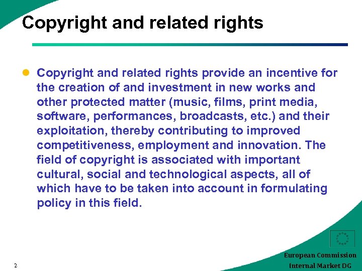 Copyright and related rights l Copyright and related rights provide an incentive for the