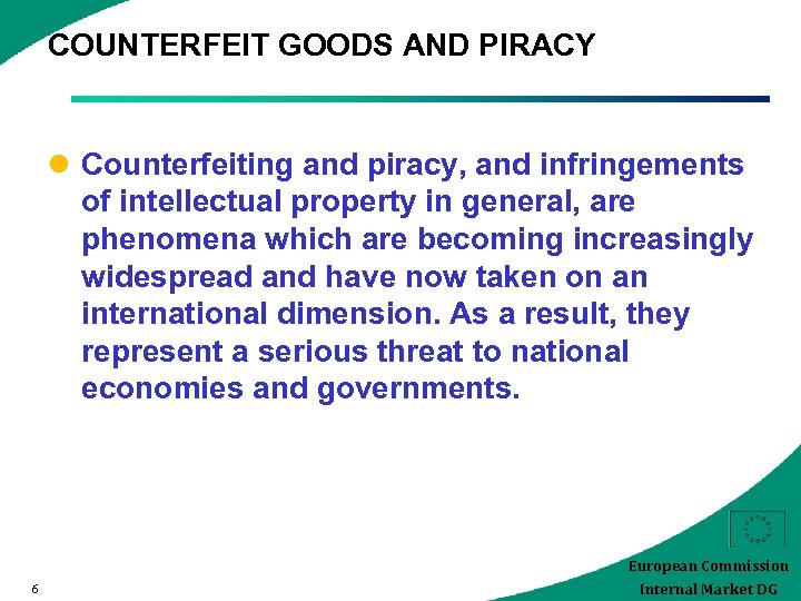 COUNTERFEIT GOODS AND PIRACY l Counterfeiting and piracy, and infringements of intellectual property in