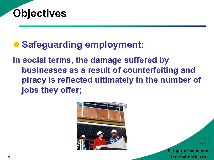 Objectives l Safeguarding employment: In social terms, the damage suffered by businesses as a