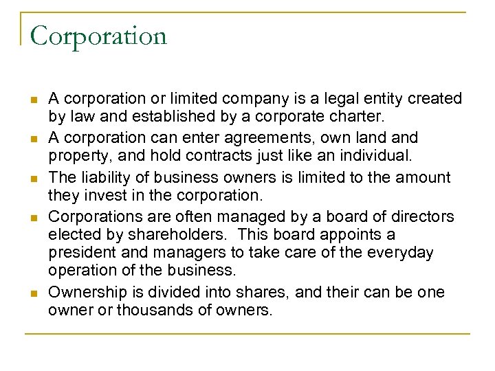 Corporation n n A corporation or limited company is a legal entity created by