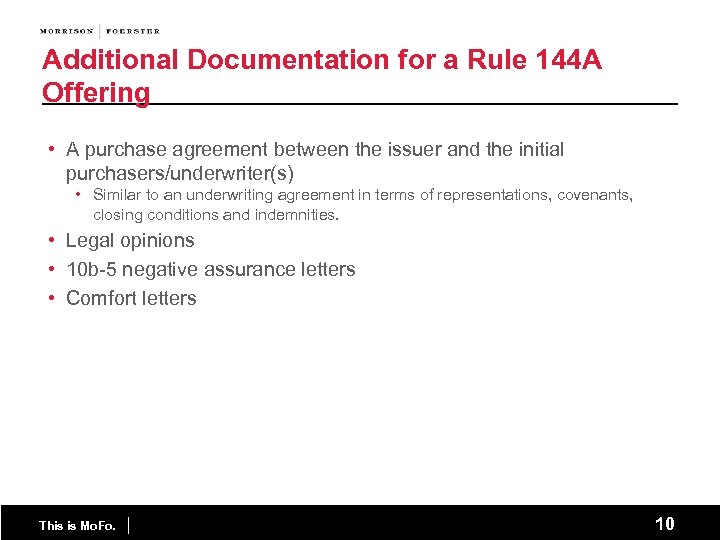 Additional Documentation for a Rule 144 A Offering • A purchase agreement between the