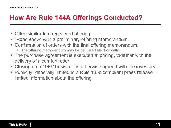 How Are Rule 144 A Offerings Conducted? • Often similar to a registered offering.