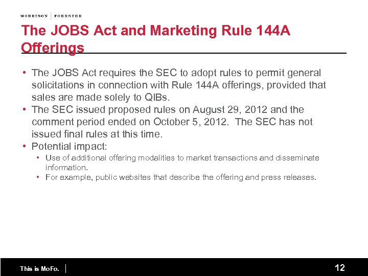 The JOBS Act and Marketing Rule 144 A Offerings • The JOBS Act requires