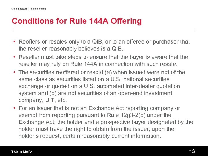 Conditions for Rule 144 A Offering • Reoffers or resales only to a QIB,