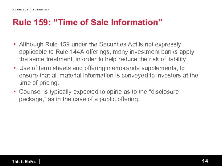 Rule 159: “Time of Sale Information” • Although Rule 159 under the Securities Act