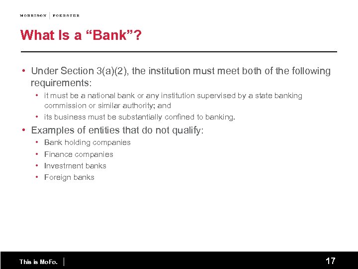 What Is a “Bank”? • Under Section 3(a)(2), the institution must meet both of