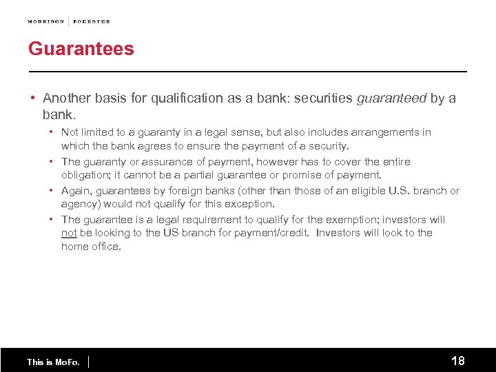 Guarantees • Another basis for qualification as a bank: securities guaranteed by a bank.